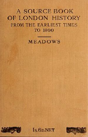 [Gutenberg 51175] • Source Book of London History, from the earliest times to 1800